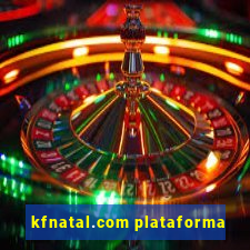 kfnatal.com plataforma